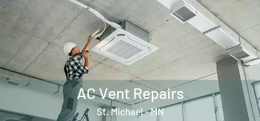  AC Vent Repairs St. Michael - MN