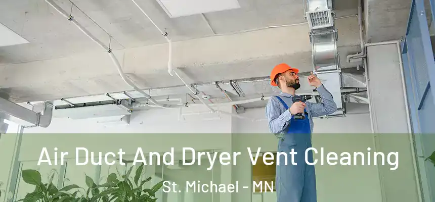  Air Duct And Dryer Vent Cleaning St. Michael - MN