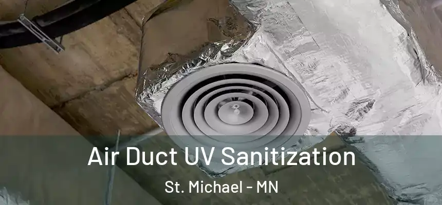  Air Duct UV Sanitization St. Michael - MN