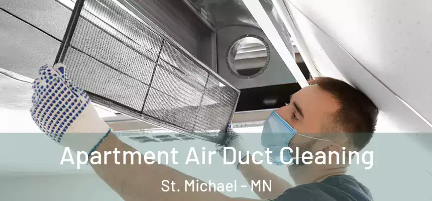  Apartment Air Duct Cleaning St. Michael - MN