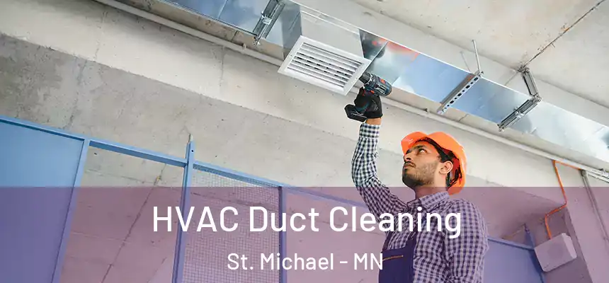  HVAC Duct Cleaning St. Michael - MN