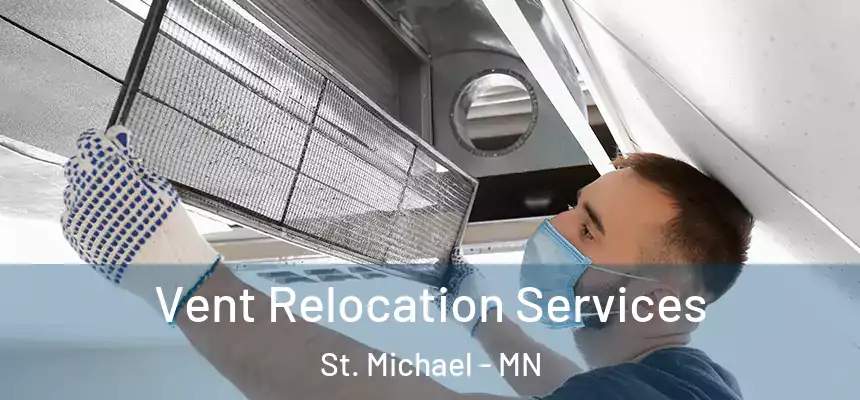  Vent Relocation Services St. Michael - MN